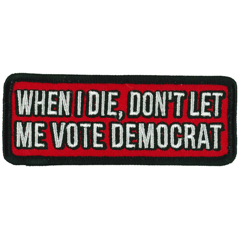 Dont Let Me Vote Democrat 4" X 2"