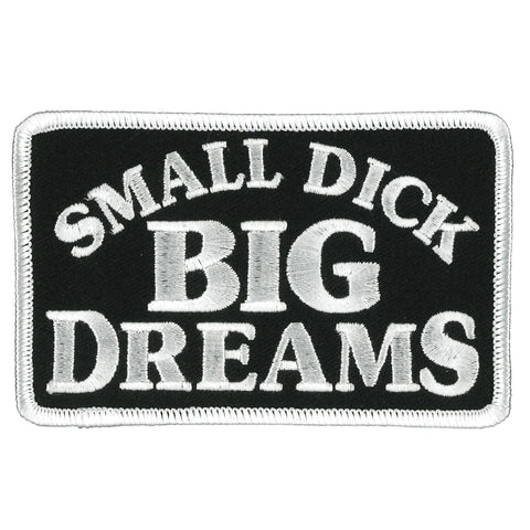 SMALL DICK BIG DREAMS -4" X 3"